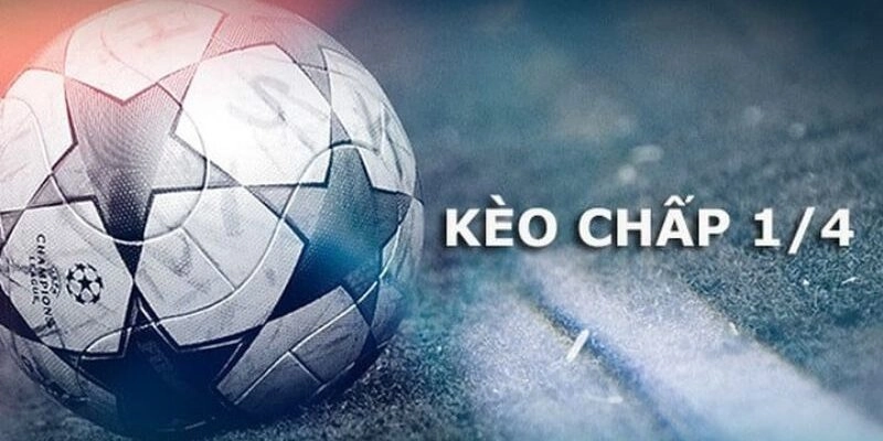 Kèo chấp 1/4 có cách thức hoạt động đặc biệt