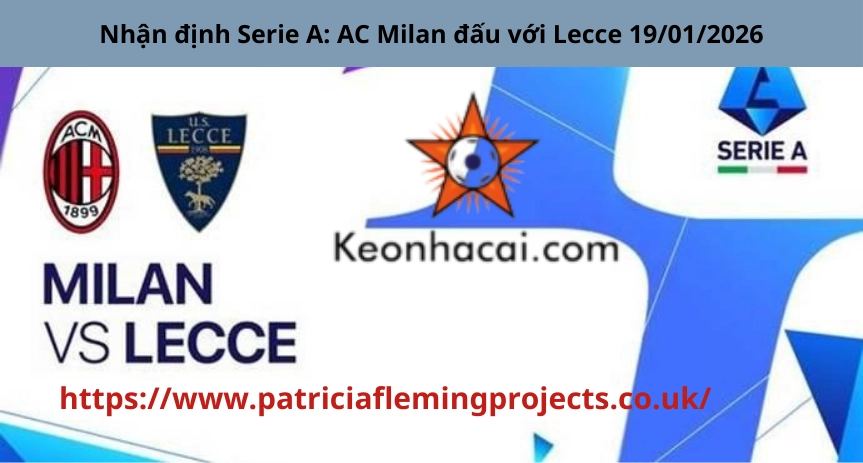 Nhận định Serie A: AC Milan đấu với Lecce 19/01/2026